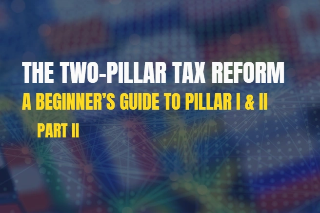THE TWO-PILLAR TAX REFORM: PART II